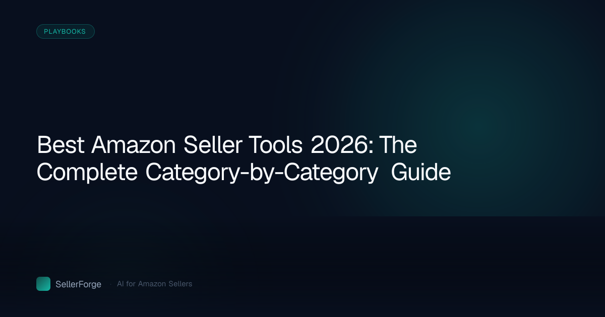 Best Amazon Seller Tools 2026: The Complete Category-by-Category Guide